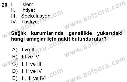 Sağlık Kurumlarında Finansal Yönetim Dersi 2021 - 2022 Yılı (Vize) Ara Sınav Soruları 20. Soru