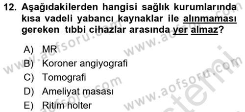Sağlık Kurumlarında Finansal Yönetim Dersi 2024 - 2025 Yılı (Final) Dönem Sonu Sınav Soruları 12. Soru