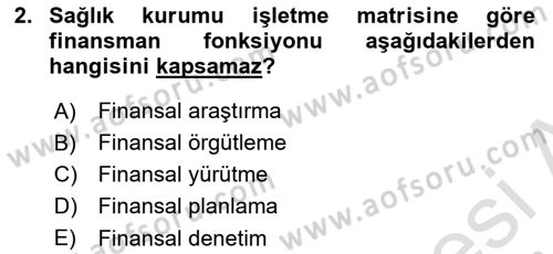 Sağlık Kurumlarında Finansal Yönetim Dersi 2024 - 2025 Yılı (Final) Dönem Sonu Sınav Soruları 2. Soru