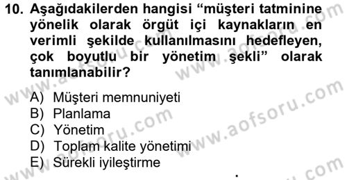 Sağlık Kurumlarında Kalite Yönetimi Dersi 2012 - 2013 Yılı (Vize) Ara Sınav Soruları 10. Soru