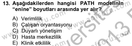 Sağlık Kurumlarında Kalite Yönetimi Dersi 2012 - 2013 Yılı (Vize) Ara Sınav Soruları 13. Soru