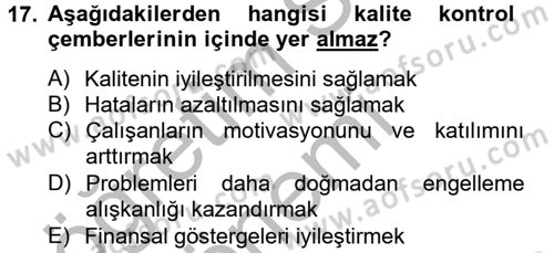 Sağlık Kurumlarında Kalite Yönetimi Dersi 2012 - 2013 Yılı (Vize) Ara Sınav Soruları 17. Soru