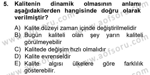 Sağlık Kurumlarında Kalite Yönetimi Dersi 2012 - 2013 Yılı (Vize) Ara Sınav Soruları 5. Soru