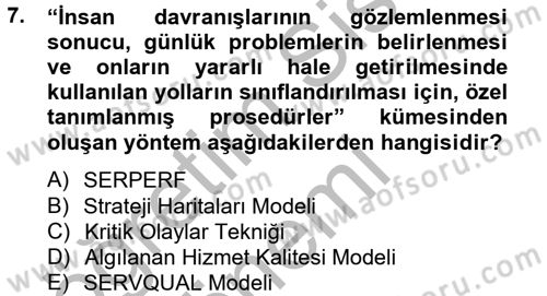 Sağlık Kurumlarında Kalite Yönetimi Dersi 2012 - 2013 Yılı (Vize) Ara Sınav Soruları 7. Soru