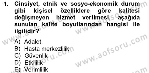 Sağlık Kurumlarında Kalite Yönetimi Dersi 2012 - 2013 Yılı (Final) Dönem Sonu Sınav Soruları 1. Soru