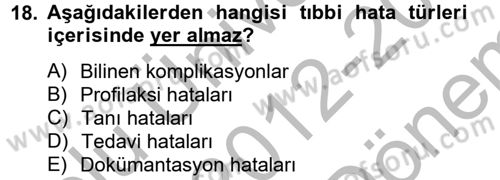 Sağlık Kurumlarında Kalite Yönetimi Dersi 2012 - 2013 Yılı (Final) Dönem Sonu Sınav Soruları 18. Soru