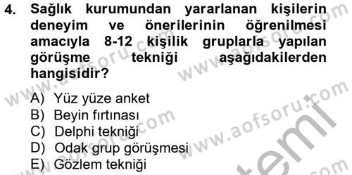 Sağlık Kurumlarında Kalite Yönetimi Dersi 2012 - 2013 Yılı (Final) Dönem Sonu Sınav Soruları 4. Soru