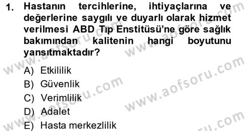 Sağlık Kurumlarında Kalite Yönetimi Dersi 2013 - 2014 Yılı (Vize) Ara Sınav Soruları 1. Soru