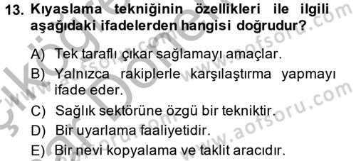Sağlık Kurumlarında Kalite Yönetimi Dersi 2013 - 2014 Yılı (Vize) Ara Sınav Soruları 13. Soru