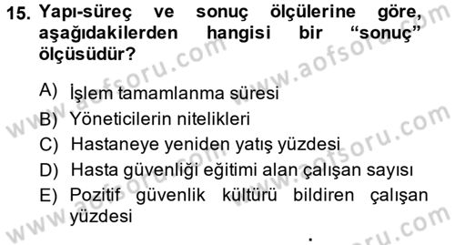 Sağlık Kurumlarında Kalite Yönetimi Dersi 2013 - 2014 Yılı (Vize) Ara Sınav Soruları 15. Soru