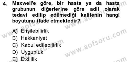 Sağlık Kurumlarında Kalite Yönetimi Dersi 2013 - 2014 Yılı (Vize) Ara Sınav Soruları 4. Soru