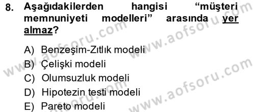Sağlık Kurumlarında Kalite Yönetimi Dersi 2013 - 2014 Yılı (Vize) Ara Sınav Soruları 8. Soru