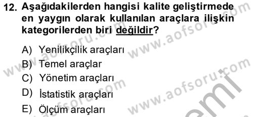 Sağlık Kurumlarında Kalite Yönetimi Dersi 2013 - 2014 Yılı (Final) Dönem Sonu Sınav Soruları 12. Soru