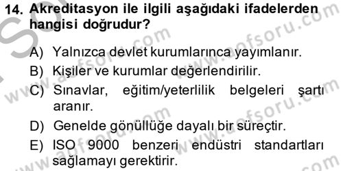 Sağlık Kurumlarında Kalite Yönetimi Dersi 2013 - 2014 Yılı (Final) Dönem Sonu Sınav Soruları 14. Soru