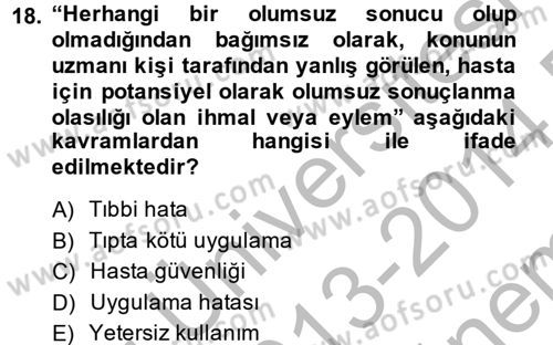 Sağlık Kurumlarında Kalite Yönetimi Dersi 2013 - 2014 Yılı (Final) Dönem Sonu Sınav Soruları 18. Soru