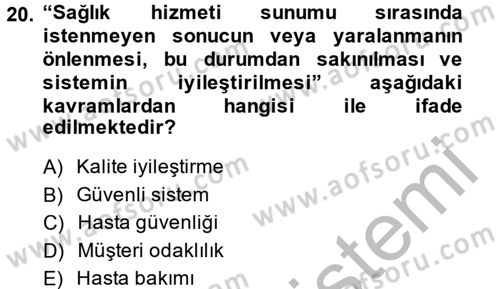 Sağlık Kurumlarında Kalite Yönetimi Dersi 2013 - 2014 Yılı (Final) Dönem Sonu Sınav Soruları 20. Soru