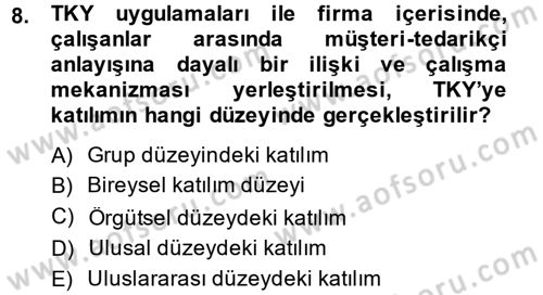 Sağlık Kurumlarında Kalite Yönetimi Dersi 2013 - 2014 Yılı (Final) Dönem Sonu Sınav Soruları 8. Soru