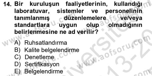 Sağlık Kurumlarında Kalite Yönetimi Dersi 2013 - 2014 Yılı Tek Ders Sınav Soruları 14. Soru