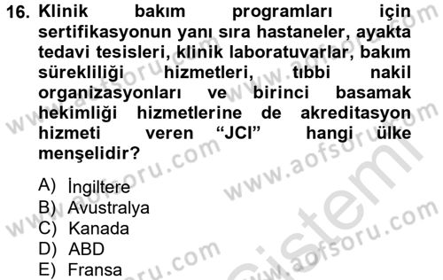 Sağlık Kurumlarında Kalite Yönetimi Dersi 2013 - 2014 Yılı Tek Ders Sınav Soruları 16. Soru