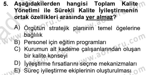 Sağlık Kurumlarında Kalite Yönetimi Dersi 2013 - 2014 Yılı Tek Ders Sınav Soruları 5. Soru