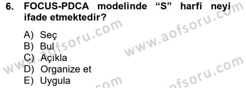 Sağlık Kurumlarında Kalite Yönetimi Dersi 2013 - 2014 Yılı Tek Ders Sınav Soruları 6. Soru