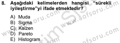 Sağlık Kurumlarında Kalite Yönetimi Dersi 2013 - 2014 Yılı Tek Ders Sınav Soruları 8. Soru