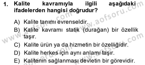 Sağlık Kurumlarında Kalite Yönetimi Dersi 2014 - 2015 Yılı (Vize) Ara Sınav Soruları 1. Soru