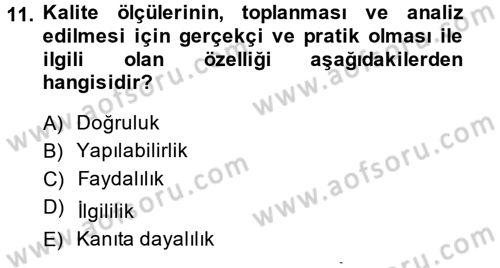 Sağlık Kurumlarında Kalite Yönetimi Dersi 2014 - 2015 Yılı (Vize) Ara Sınav Soruları 11. Soru