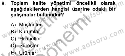 Sağlık Kurumlarında Kalite Yönetimi Dersi 2014 - 2015 Yılı (Vize) Ara Sınav Soruları 8. Soru