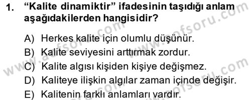 Sağlık Kurumlarında Kalite Yönetimi Dersi 2014 - 2015 Yılı (Final) Dönem Sonu Sınav Soruları 1. Soru
