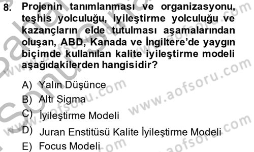 Sağlık Kurumlarında Kalite Yönetimi Dersi 2014 - 2015 Yılı (Final) Dönem Sonu Sınav Soruları 8. Soru