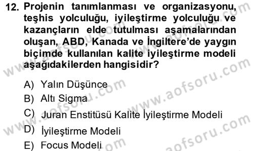 Sağlık Kurumlarında Kalite Yönetimi Dersi 2014 - 2015 Yılı Tek Ders Sınav Soruları 12. Soru