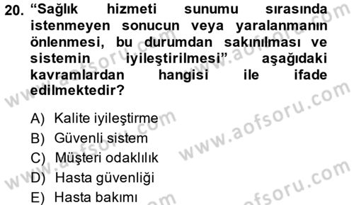 Sağlık Kurumlarında Kalite Yönetimi Dersi 2014 - 2015 Yılı Tek Ders Sınav Soruları 20. Soru
