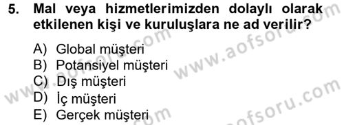 Sağlık Kurumlarında Kalite Yönetimi Dersi 2014 - 2015 Yılı Tek Ders Sınav Soruları 5. Soru