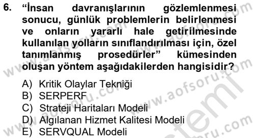 Sağlık Kurumlarında Kalite Yönetimi Dersi 2014 - 2015 Yılı Tek Ders Sınav Soruları 6. Soru