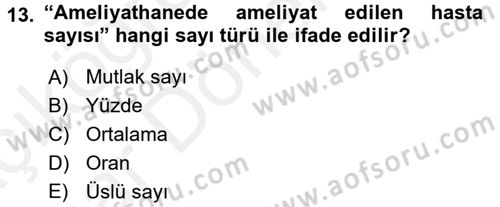 Sağlık Kurumlarında Kalite Yönetimi Dersi 2015 - 2016 Yılı (Vize) Ara Sınav Soruları 13. Soru