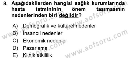 Sağlık Kurumlarında Kalite Yönetimi Dersi 2015 - 2016 Yılı (Vize) Ara Sınav Soruları 8. Soru
