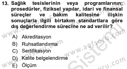 Sağlık Kurumlarında Kalite Yönetimi Dersi 2015 - 2016 Yılı (Final) Dönem Sonu Sınav Soruları 13. Soru