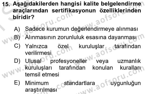 Sağlık Kurumlarında Kalite Yönetimi Dersi 2015 - 2016 Yılı (Final) Dönem Sonu Sınav Soruları 15. Soru