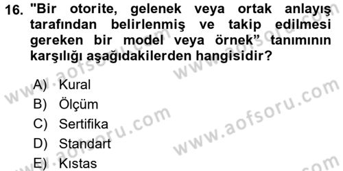Sağlık Kurumlarında Kalite Yönetimi Dersi 2015 - 2016 Yılı (Final) Dönem Sonu Sınav Soruları 16. Soru