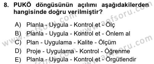 Sağlık Kurumlarında Kalite Yönetimi Dersi 2015 - 2016 Yılı (Final) Dönem Sonu Sınav Soruları 8. Soru