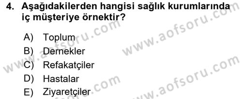 Sağlık Kurumlarında Kalite Yönetimi Dersi 2015 - 2016 Yılı Tek Ders Sınav Soruları 4. Soru