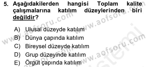 Sağlık Kurumlarında Kalite Yönetimi Dersi 2015 - 2016 Yılı Tek Ders Sınav Soruları 5. Soru
