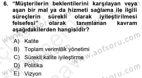 Sağlık Kurumlarında Kalite Yönetimi Dersi 2015 - 2016 Yılı Tek Ders Sınav Soruları 6. Soru