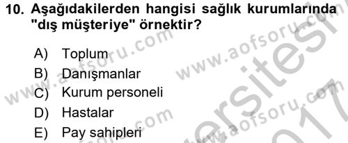 Sağlık Kurumlarında Kalite Yönetimi Dersi 2016 - 2017 Yılı (Vize) Ara Sınav Soruları 10. Soru