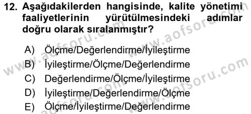 Sağlık Kurumlarında Kalite Yönetimi Dersi 2016 - 2017 Yılı (Vize) Ara Sınav Soruları 12. Soru