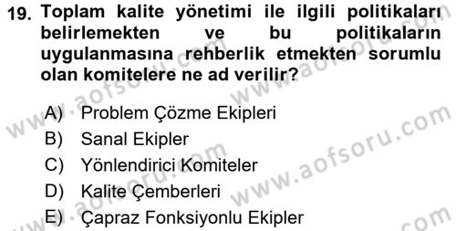 Sağlık Kurumlarında Kalite Yönetimi Dersi 2016 - 2017 Yılı (Vize) Ara Sınav Soruları 19. Soru