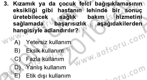Sağlık Kurumlarında Kalite Yönetimi Dersi 2016 - 2017 Yılı (Vize) Ara Sınav Soruları 3. Soru