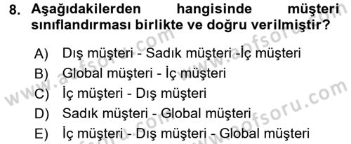 Sağlık Kurumlarında Kalite Yönetimi Dersi 2016 - 2017 Yılı (Vize) Ara Sınav Soruları 8. Soru