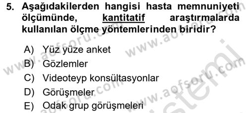 Sağlık Kurumlarında Kalite Yönetimi Dersi 2016 - 2017 Yılı (Final) Dönem Sonu Sınav Soruları 5. Soru